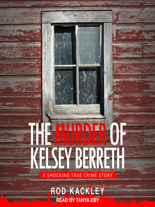 Title details for The Murder of Kelsey Berreth by Rod Kackley - Wait list